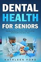 Algopix Similar Product 15 - Dental Health for Seniors Step By Step