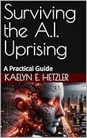 Algopix Similar Product 18 - Surviving the AI Uprising A