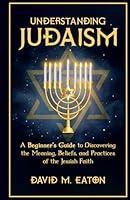 Algopix Similar Product 7 - Understanding Judaism A Beginners