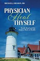 Algopix Similar Product 4 - Physician Heal Thyself Nearly Dead and