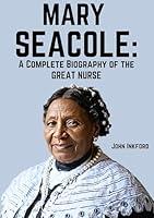 Algopix Similar Product 7 - Mary Seacole A Complete Biography of