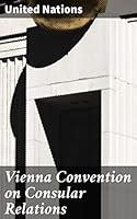 Algopix Similar Product 9 - Vienna Convention on Consular Relations