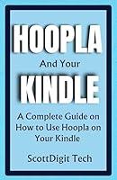 Algopix Similar Product 8 - Hoopla and Your Kindle A Complete