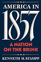 Algopix Similar Product 16 - America in 1857: A Nation on the Brink