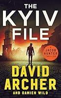 Algopix Similar Product 8 - The Kyiv File (Jacob Hunter Book 1)