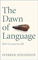 Algopix Similar Product 12 - The Dawn of Language The story of how