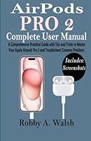 Algopix Similar Product 14 - AirPods Pro 2 Complete User Manual A