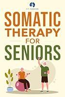 Algopix Similar Product 20 - Somatic Therapy For Seniors Healing