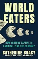 Algopix Similar Product 13 - World Eaters How Venture Capital is