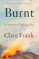 Algopix Similar Product 1 - Burnt: A Memoir of Fighting Fire