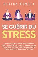 Algopix Similar Product 16 - Se gurir du stress Techniques