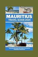 Algopix Similar Product 3 - MAURITIUS TRAVEL GUIDE 2024 BEACHES