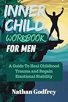 Algopix Similar Product 12 - Inner Child Workbook For Men A Guide