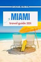 Algopix Similar Product 1 - Miami Travel Guide 2024 The Ultimate
