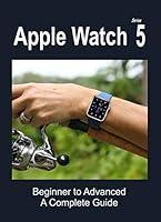 Algopix Similar Product 18 - Apple Watch Series 5 Beginner to
