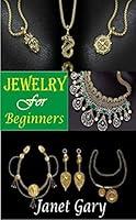Algopix Similar Product 15 - JEWELRY FOR BEGINNERS The Master Guide
