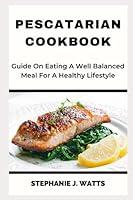 Algopix Similar Product 16 - PESCATARIAN COOKBOOK Guide On Eating A