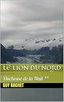 Algopix Similar Product 14 - Le Lion du Nord Duchesse de la Nuit 