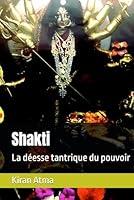 Algopix Similar Product 12 - Shakti La desse tantrique du pouvoir