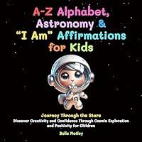 Algopix Similar Product 3 - AZ Alphabet Astronomy  I Am