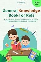 Algopix Similar Product 1 - General Knowledge Book for Kids Ages