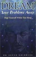 Algopix Similar Product 20 - Dream Your Problems Away Heal Yourself