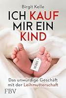 Algopix Similar Product 3 - Ich kauf mir ein Kind Das unwrdige