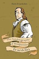 Algopix Similar Product 5 - The Autobiography of Benjamin Franklin