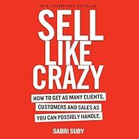 Algopix Similar Product 1 - SELL LIKE CRAZY How to Get As Many