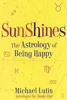 Algopix Similar Product 9 - SunShines: The Astrology of Being Happy