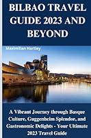 Algopix Similar Product 16 - BILBAO TRAVEL GUIDE 2023 AND BEYOND A