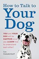 Algopix Similar Product 18 - How to Talk to Your Dog You and Your