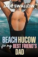 Algopix Similar Product 13 - Beach Hucow for my Best Friends Dad A