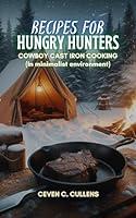 Algopix Similar Product 8 - Recipes for Hungry Hunters Cowboy Cast