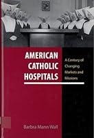 Algopix Similar Product 2 - American Catholic Hospitals A Century