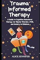 Algopix Similar Product 4 - Trauma Informed Therapy A Guide to