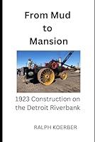 Algopix Similar Product 14 - From Mud to Mansion 1923 Construction