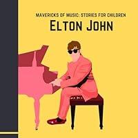 Algopix Similar Product 12 - Elton John Mavericks of Music Stories