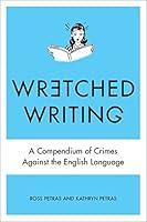 Algopix Similar Product 7 - Wretched Writing A Compendium of