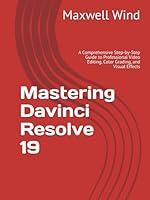 Algopix Similar Product 1 - Mastering Davinci Resolve 19 A