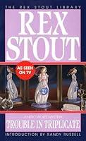 Algopix Similar Product 7 - Trouble in Triplicate (Nero Wolfe)