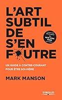 Algopix Similar Product 11 - Lart subtil de sen foutre Un guide 