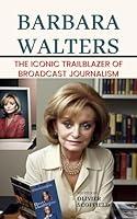 Algopix Similar Product 8 - Barbara Walters The Iconic Trailblazer