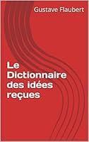 Algopix Similar Product 15 - Le Dictionnaire des ides reues