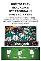 Algopix Similar Product 3 - HOW TO PLAY BLACKJACK STRATEGICALLY FOR