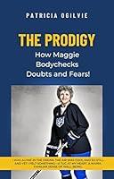 Algopix Similar Product 20 - The Prodigy: One Woman 's Hockey Dream