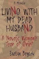 Algopix Similar Product 3 - Living with My Dead Husband A Navajo