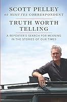 Algopix Similar Product 1 - Truth Worth Telling A Reporters