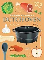 Algopix Similar Product 8 - 101 Things to Do With a Dutch Oven new