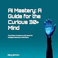 Algopix Similar Product 8 - AI Mastery A Guide for the Curious 30